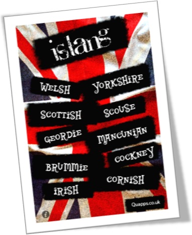 british dialects: welsh, yorkshire, scottish, scouse, geordie, mancunian, brummie, cockney , irish, cornish
