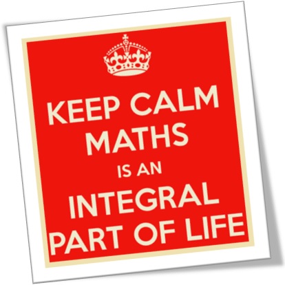 Keep calm maths is an integral part of life