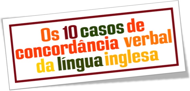 concordância verbal em inglês, verbal agreement, casos, gramática da língua inglesa