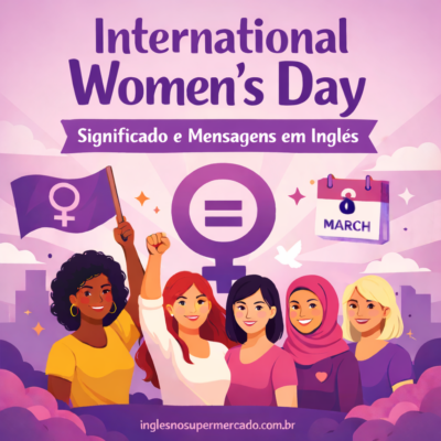 International Women International Womens Day significado e mensagens em inglês com símbolo de igualdade