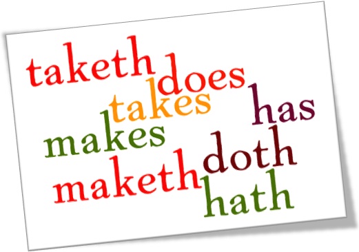 taketh, takes, makes, maketh, does, doth, has, hath, evolução do inglês