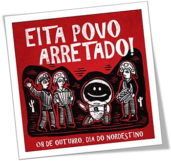 dia do nordestino, 8 de outubro, eita povo arretado