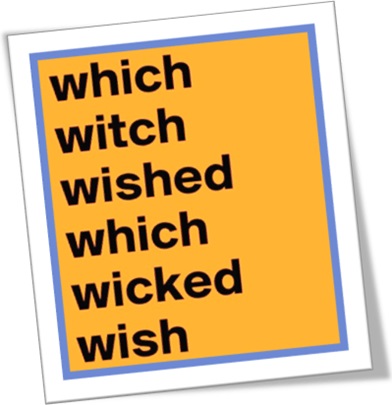 tongue twister, which witch wished which wicked wish