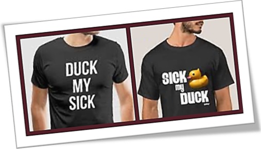 duck my sick, sick my duck, t-shirt, camiseta